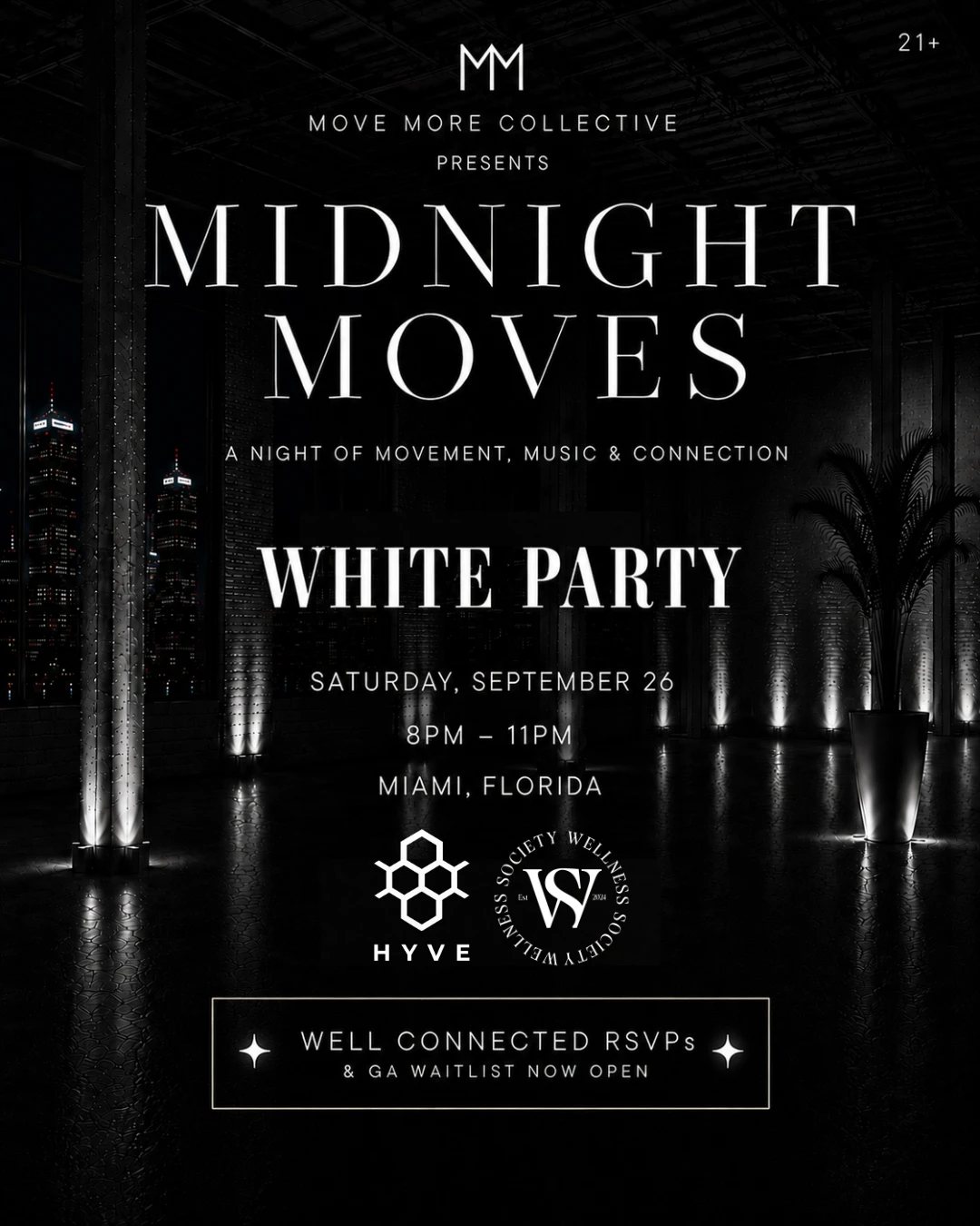 Midnight Moves — White Party. A night of movement, music and connection. Saturday, September 26, 8 to 11 PM, Miami, Florida. 21 plus. In partnership with HYVE and Wellness Society.